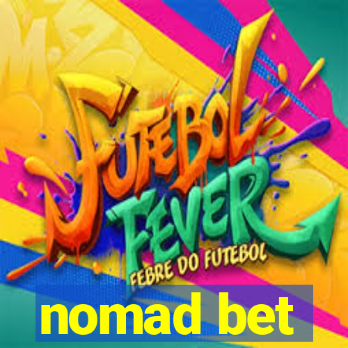 nomad bet